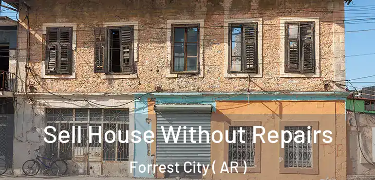  Sell House Without Repairs Forrest City ( AR )