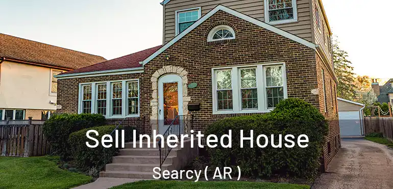 Sell Inherited House Searcy ( AR )
