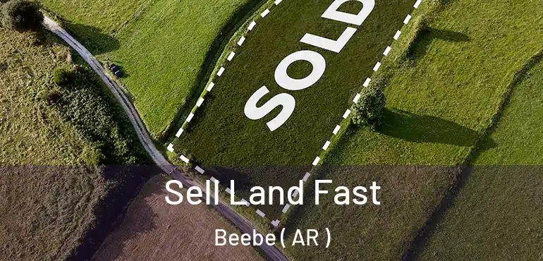  Sell Land Fast Beebe ( AR )