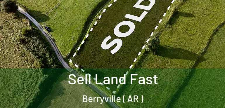  Sell Land Fast Berryville ( AR )