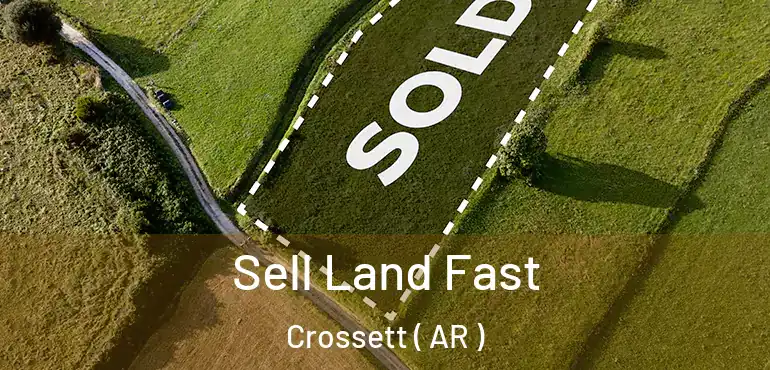  Sell Land Fast Crossett ( AR )