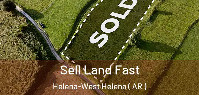  Sell Land Fast Helena-West Helena ( AR )