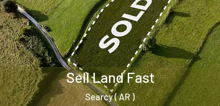  Sell Land Fast Searcy ( AR )