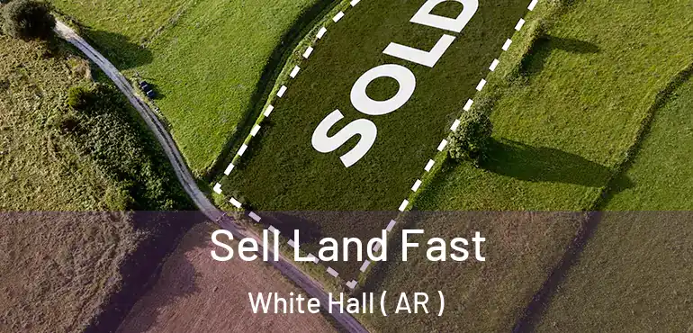  Sell Land Fast White Hall ( AR )