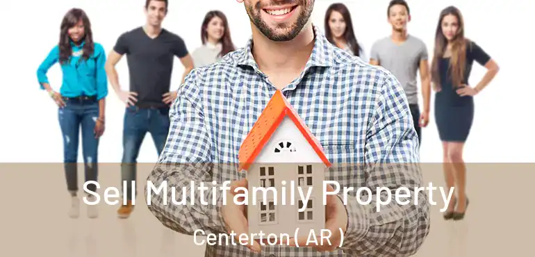  Sell Multifamily Property Centerton ( AR )