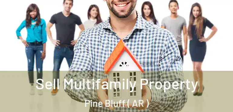  Sell Multifamily Property Pine Bluff ( AR )