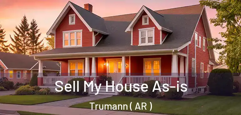  Sell My House As-is Trumann ( AR )