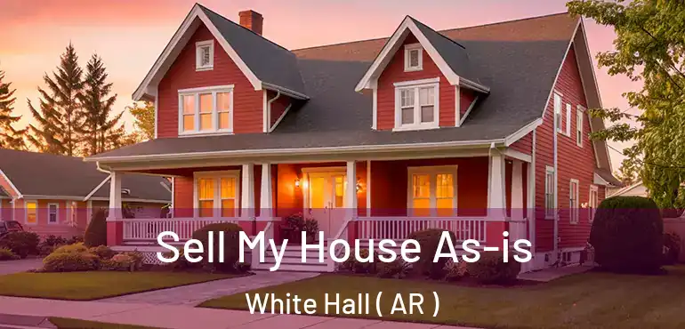  Sell My House As-is White Hall ( AR )
