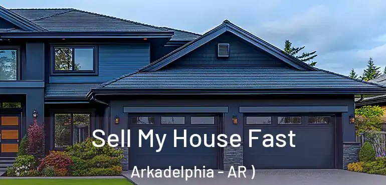  Sell My House Fast Arkadelphia - AR )