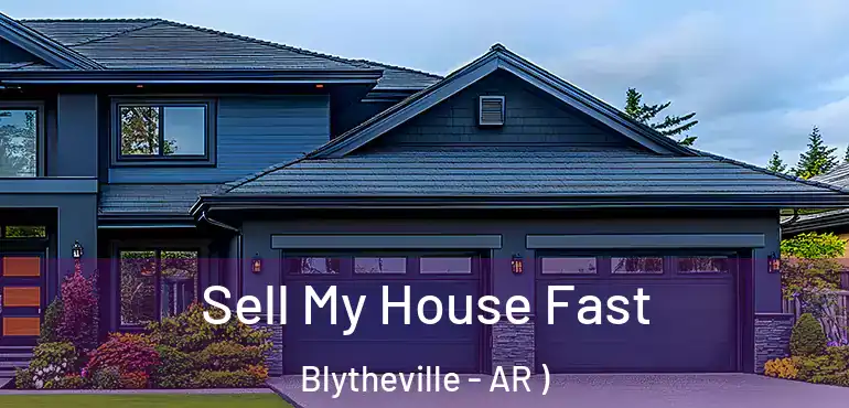  Sell My House Fast Blytheville - AR )
