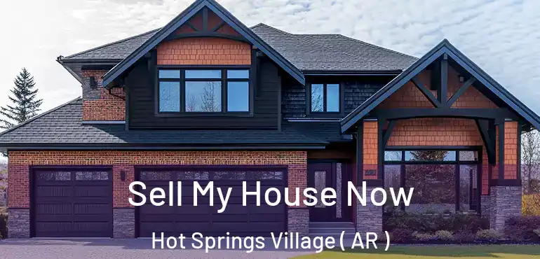  Sell My House Now Hot Springs Village ( AR )