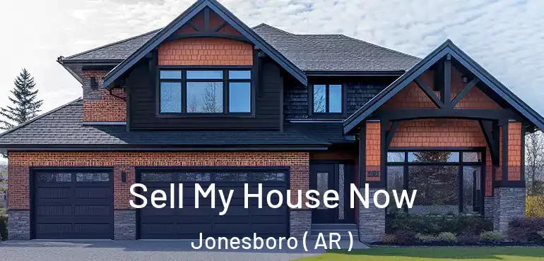  Sell My House Now Jonesboro ( AR )