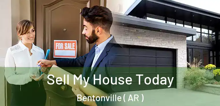  Sell My House Today Bentonville ( AR )