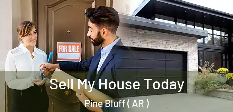  Sell My House Today Pine Bluff ( AR )