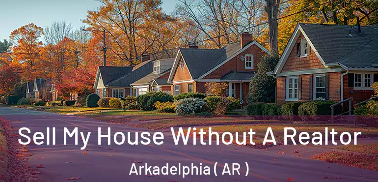  Sell My House Without A Realtor Arkadelphia ( AR )