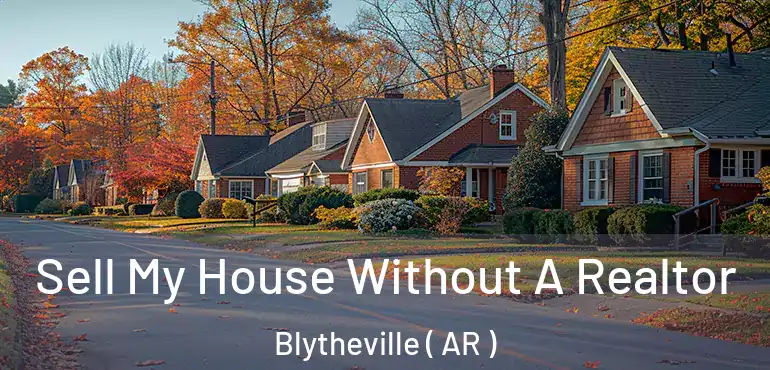  Sell My House Without A Realtor Blytheville ( AR )