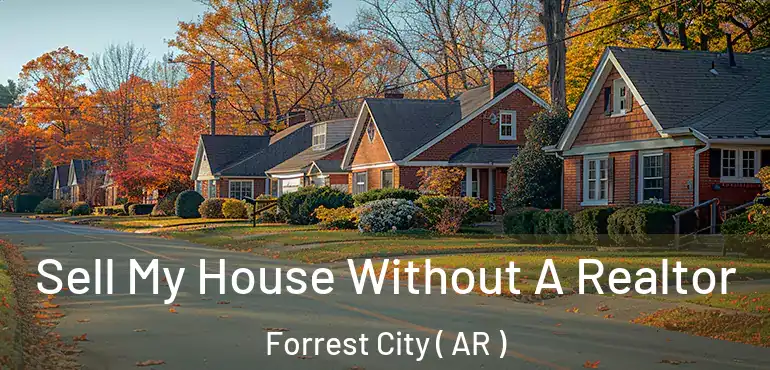  Sell My House Without A Realtor Forrest City ( AR )