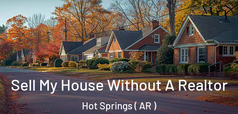  Sell My House Without A Realtor Hot Springs ( AR )