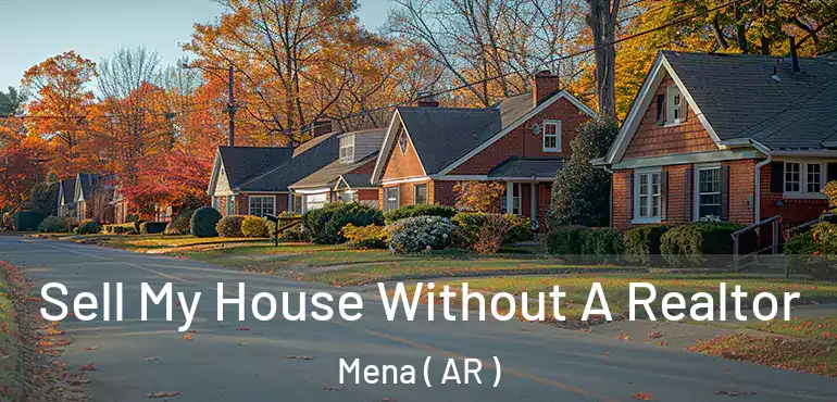  Sell My House Without A Realtor Mena ( AR )
