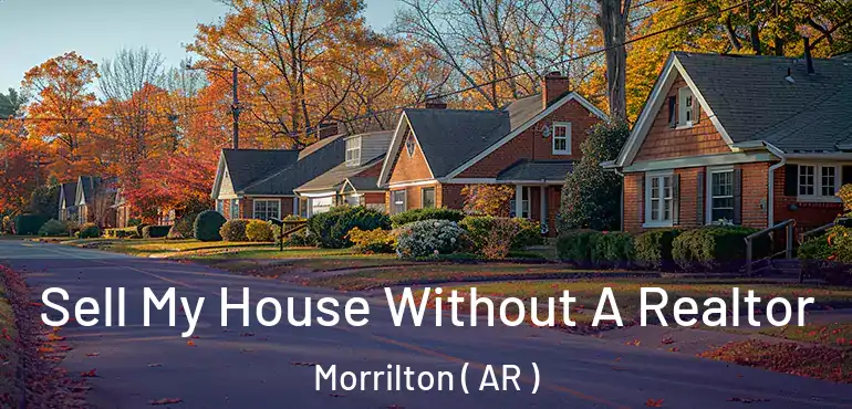  Sell My House Without A Realtor Morrilton ( AR )