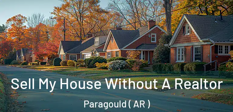  Sell My House Without A Realtor Paragould ( AR )