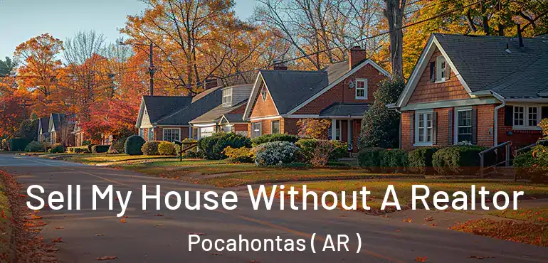  Sell My House Without A Realtor Pocahontas ( AR )