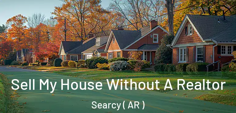  Sell My House Without A Realtor Searcy ( AR )