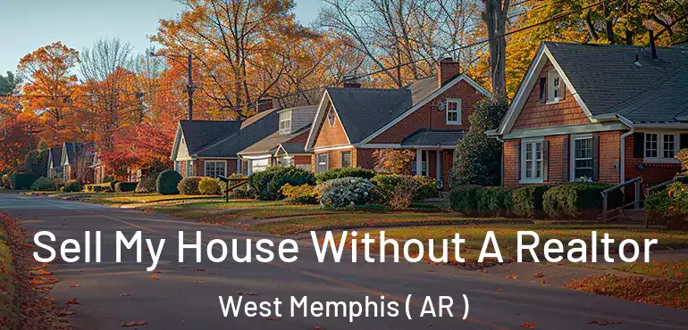 Sell My House Without A Realtor West Memphis ( AR )