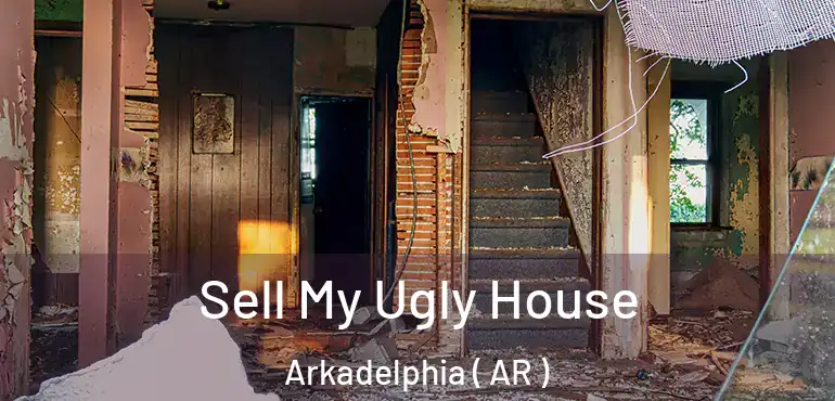  Sell My Ugly House Arkadelphia ( AR )