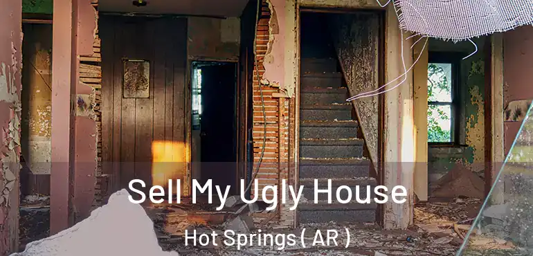  Sell My Ugly House Hot Springs ( AR )