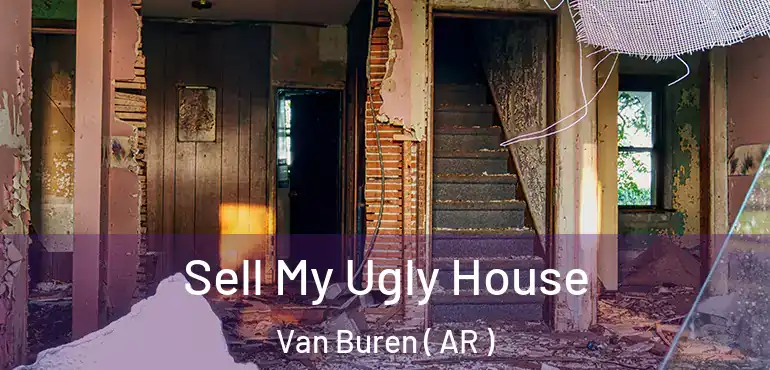  Sell My Ugly House Van Buren ( AR )