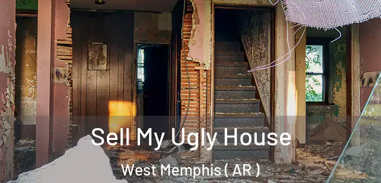  Sell My Ugly House West Memphis ( AR )