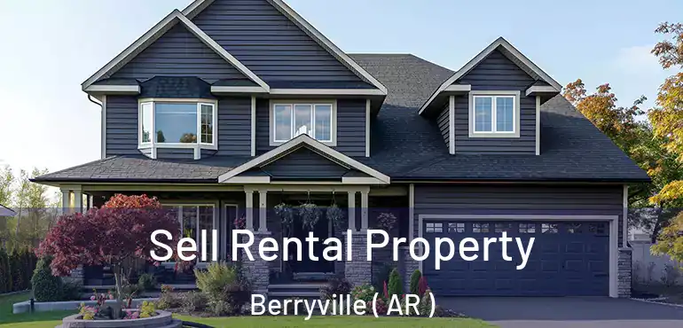  Sell Rental Property Berryville ( AR )