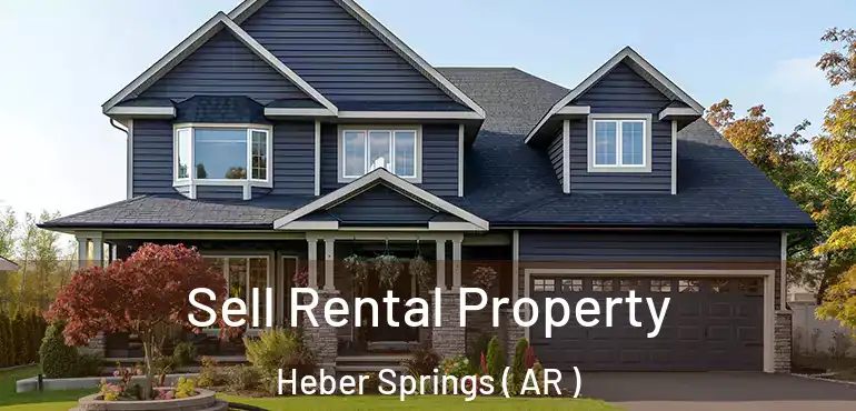  Sell Rental Property Heber Springs ( AR )