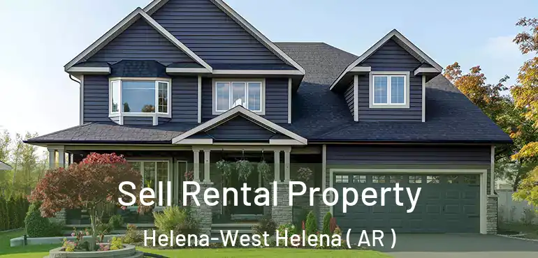  Sell Rental Property Helena-West Helena ( AR )