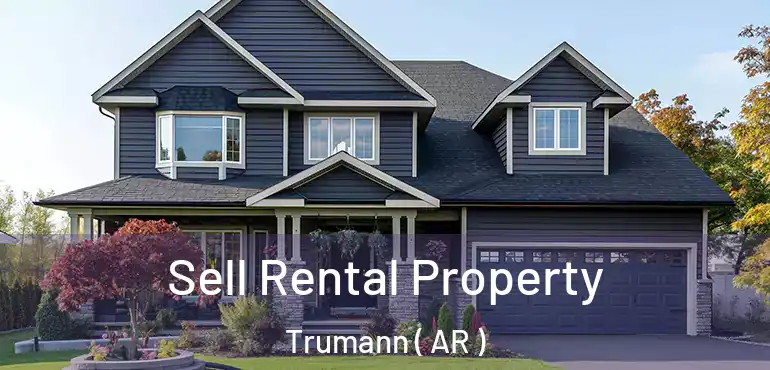  Sell Rental Property Trumann ( AR )