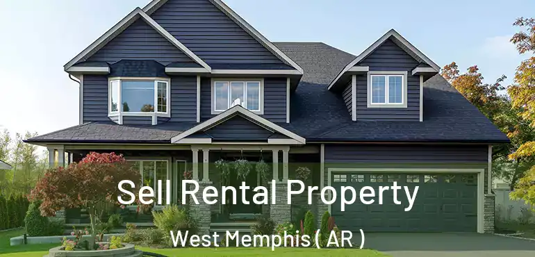  Sell Rental Property West Memphis ( AR )