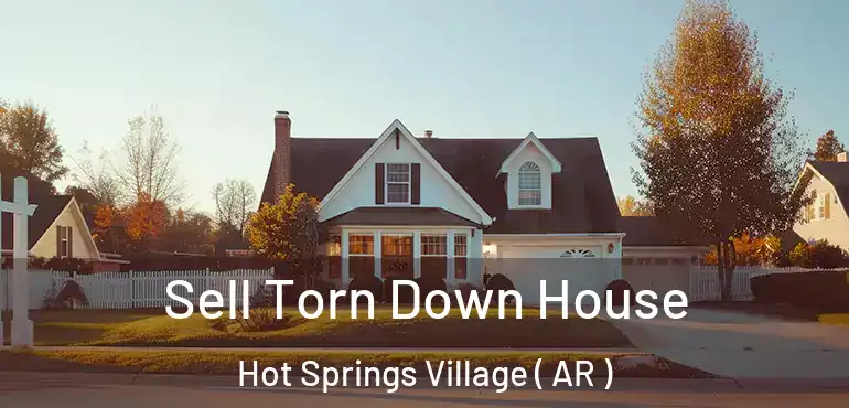  Sell Torn Down House Hot Springs Village ( AR )