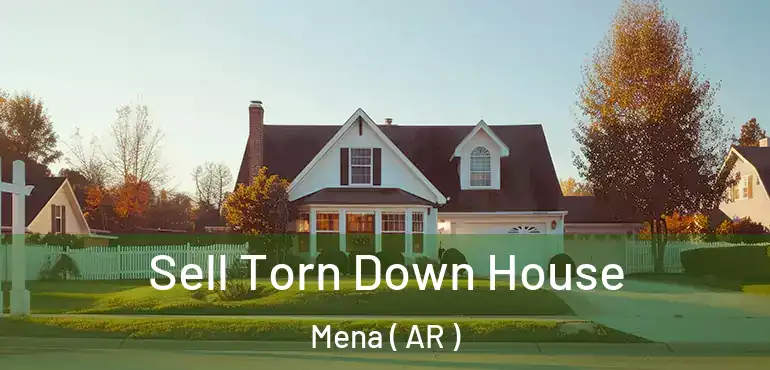  Sell Torn Down House Mena ( AR )