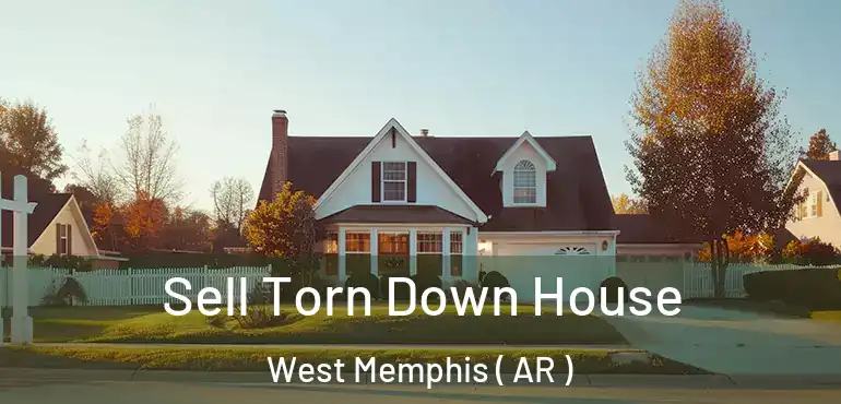  Sell Torn Down House West Memphis ( AR )