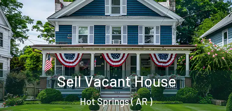  Sell Vacant House Hot Springs ( AR )