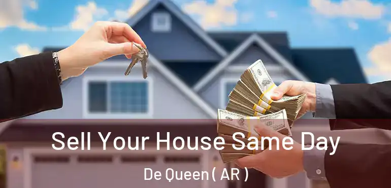  Sell Your House Same Day De Queen ( AR )