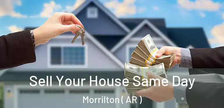  Sell Your House Same Day Morrilton ( AR )
