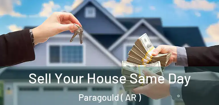 Sell Your House Same Day Paragould ( AR )
