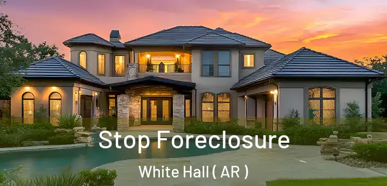 Stop Foreclosure White Hall ( AR )