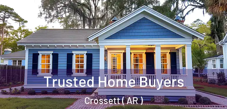  Trusted Home Buyers Crossett ( AR )