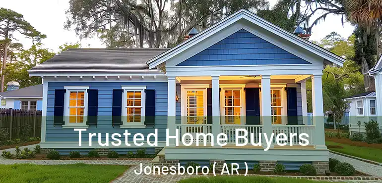  Trusted Home Buyers Jonesboro ( AR )