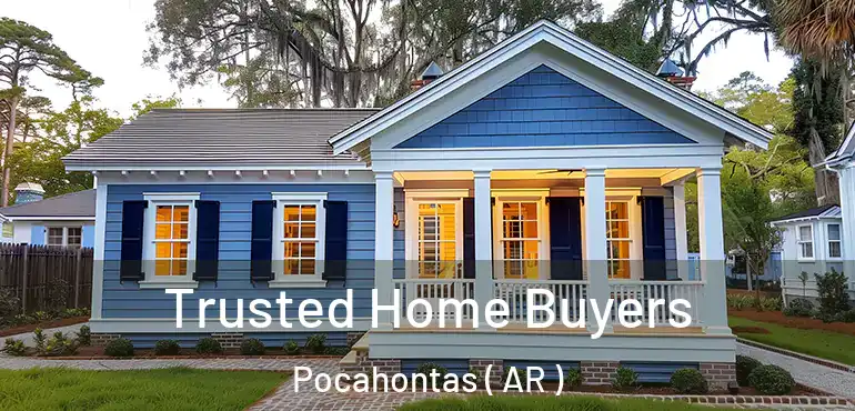  Trusted Home Buyers Pocahontas ( AR )