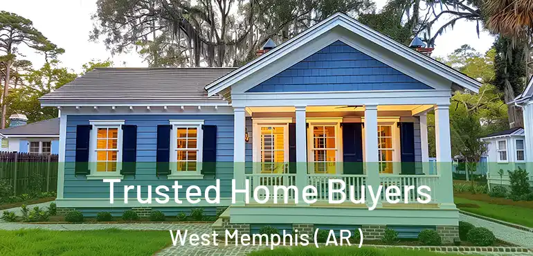  Trusted Home Buyers West Memphis ( AR )