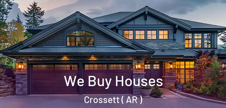  We Buy Houses Crossett ( AR )
